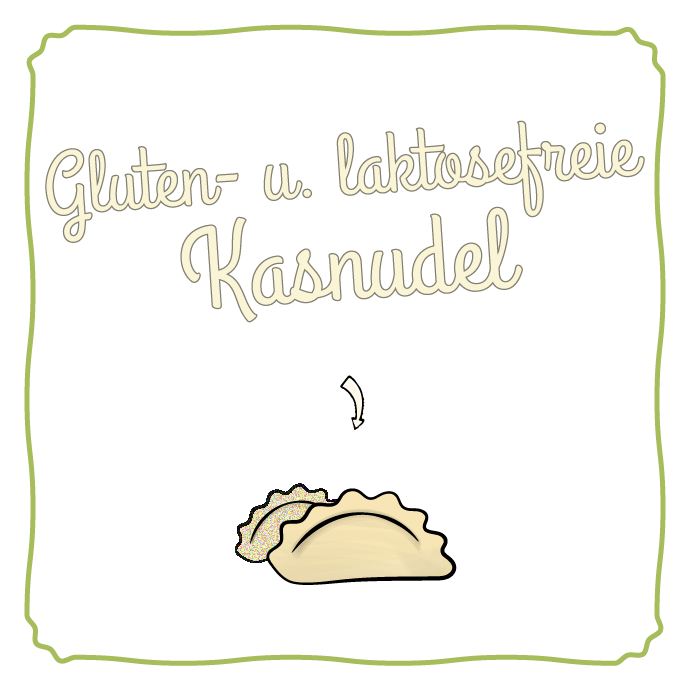 [S-11] Gluten- & Laktosefreie Kasnudel